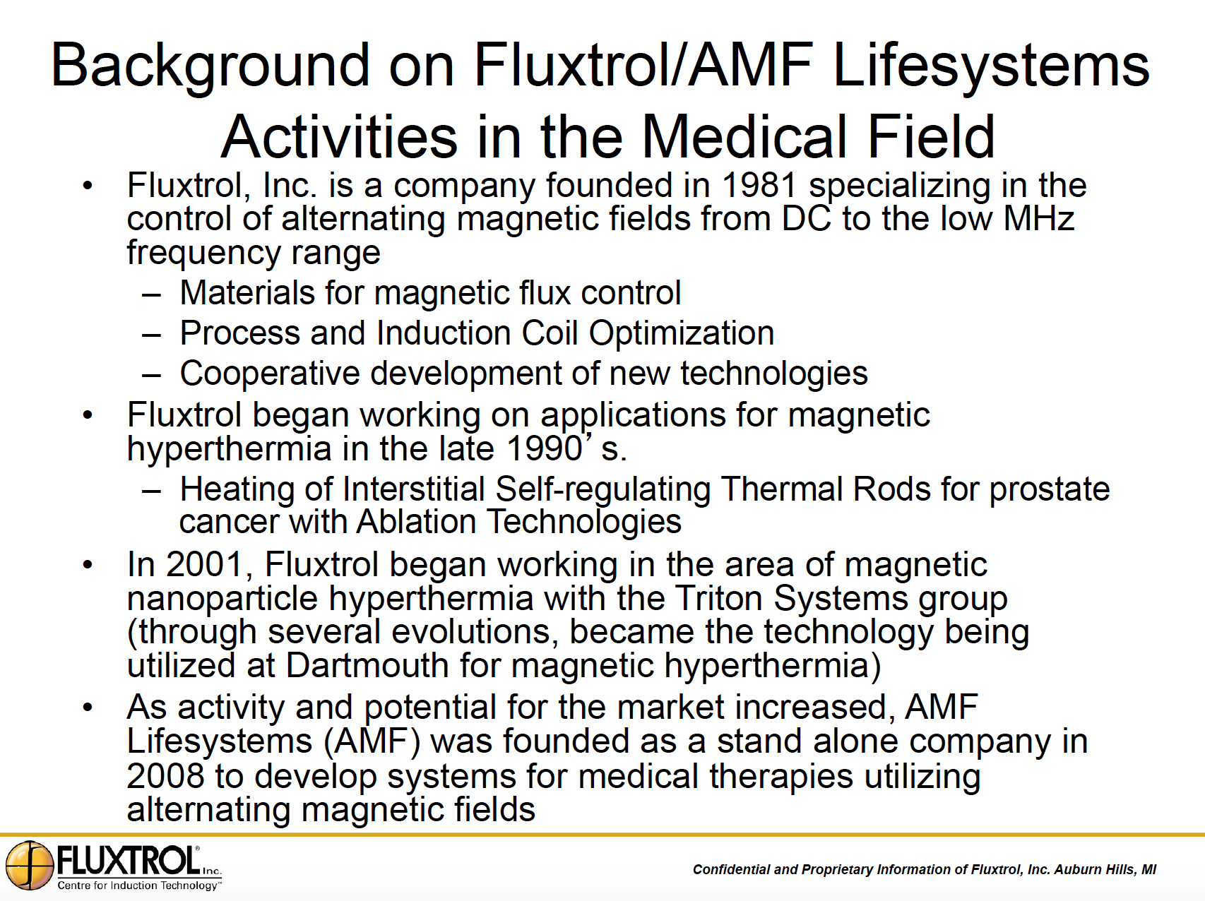 Fluxtrol | Applications of Induction Heating Enabling Advancement in Materials Science Figure 23 - Background on Fluxtrol/AMF Lifesystems Activities in the Medical Field