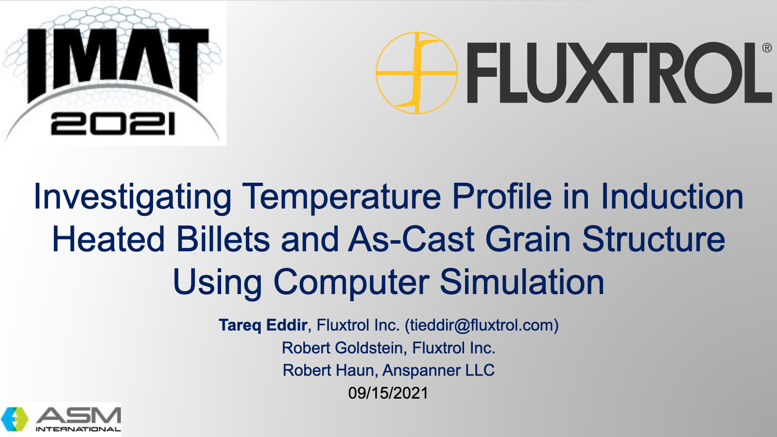 Fluxtrol IMAT 2021 Investigating Temperature Profile in Induction Heated Billets and As-Cast Grain Structure Using Computer Simulation Presentation