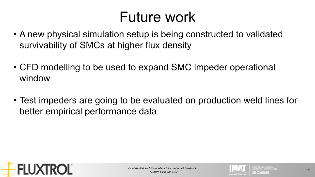 Fluxtrol | IMAT 2022 Physical Simulation and Computational Modelling for Validation of Soft Magnetic Composite Impeder Performance - Slide 19